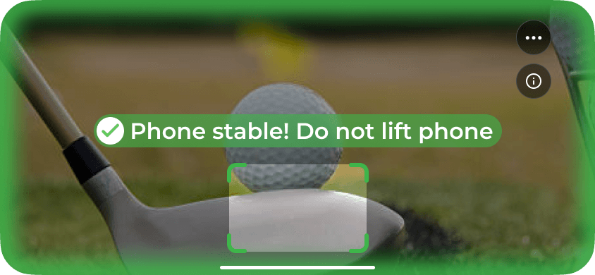 Camera view of a ball inside the target box with the confirmation Phone stable! Do not lift phone